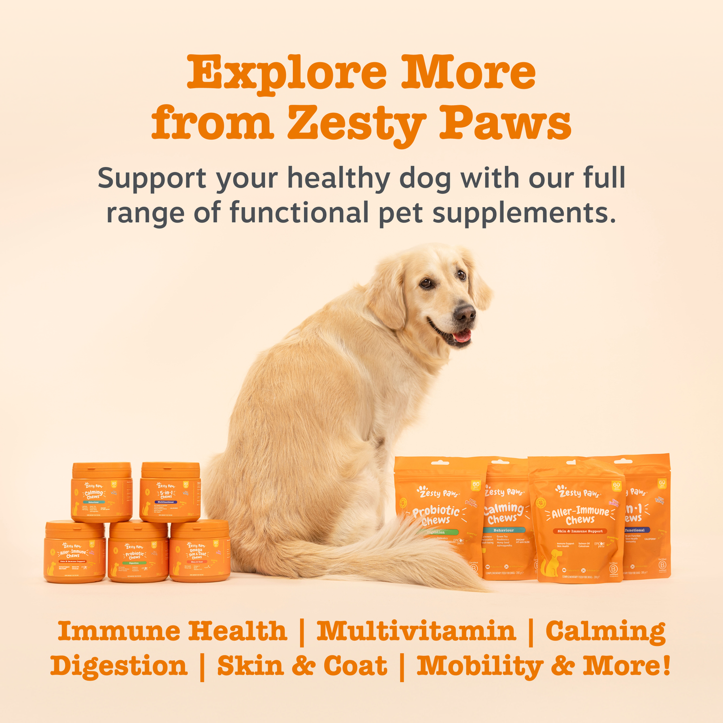 Explore full range of functional pet supplements: Multifunctional, Digestion, Behaviour, Urinary Health, Mobility, Skin Health, Immune Support and Oral Health.
