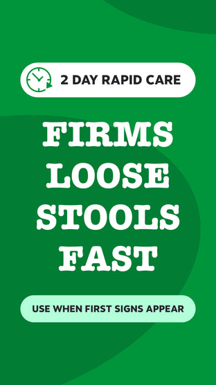 2 day rapid care
Firms loose stools fast
Use when first signs appear